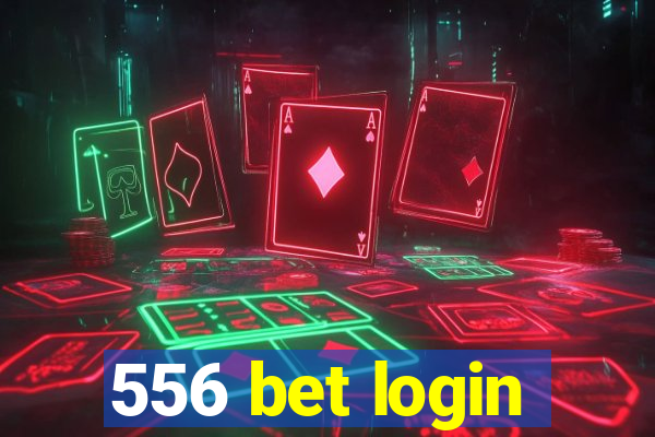 556 bet login