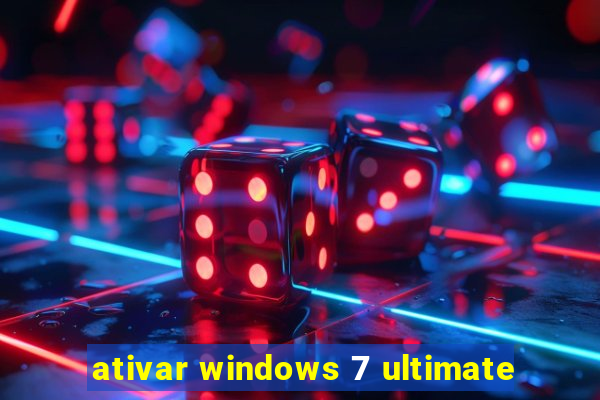 ativar windows 7 ultimate