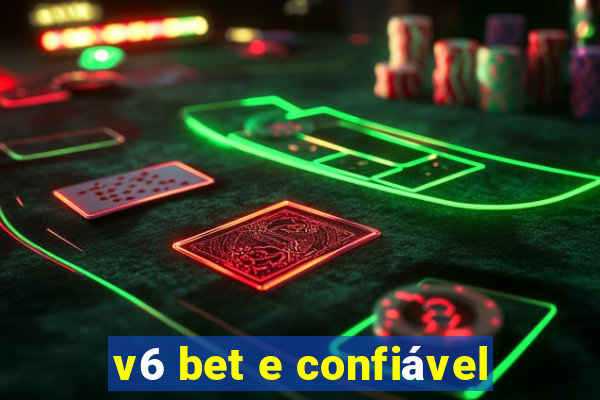 v6 bet e confiável