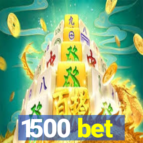 1500 bet