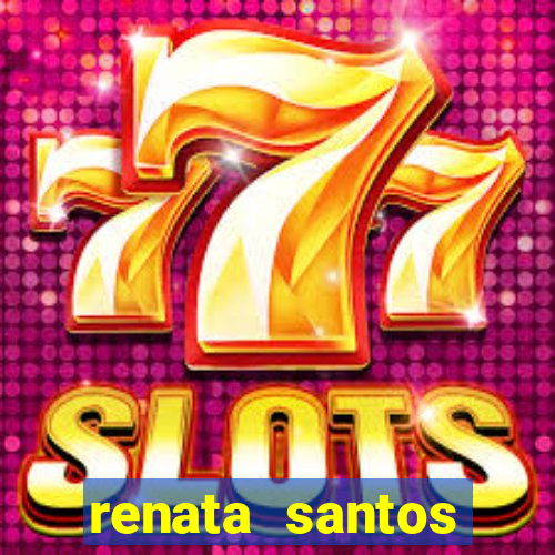 renata santos youtube nua