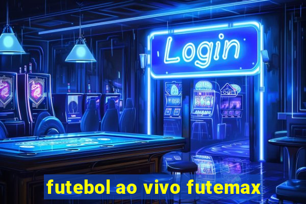 futebol ao vivo futemax