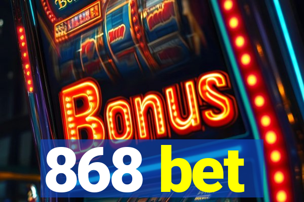 868 bet