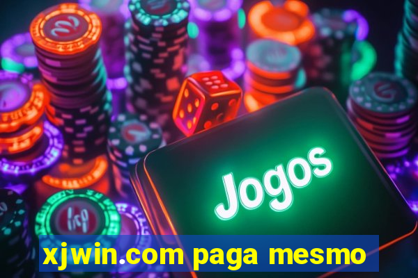 xjwin.com paga mesmo