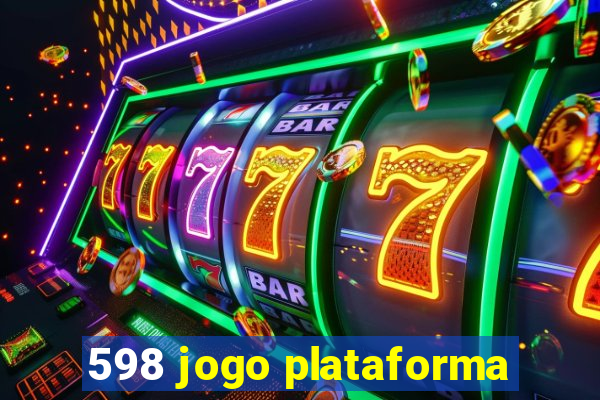 598 jogo plataforma