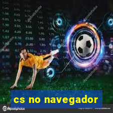 cs no navegador