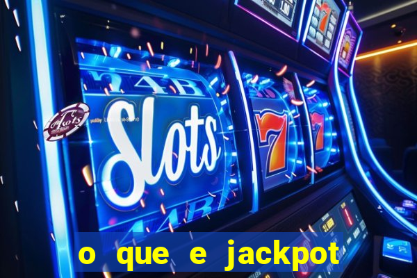 o que e jackpot no jogo do tigre