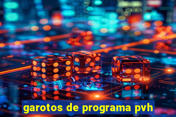 garotos de programa pvh