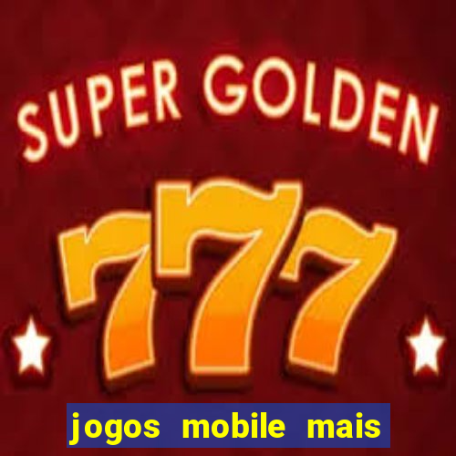 jogos mobile mais jogados 2024