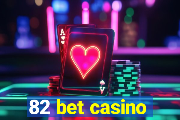 82 bet casino