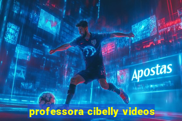 professora cibelly videos