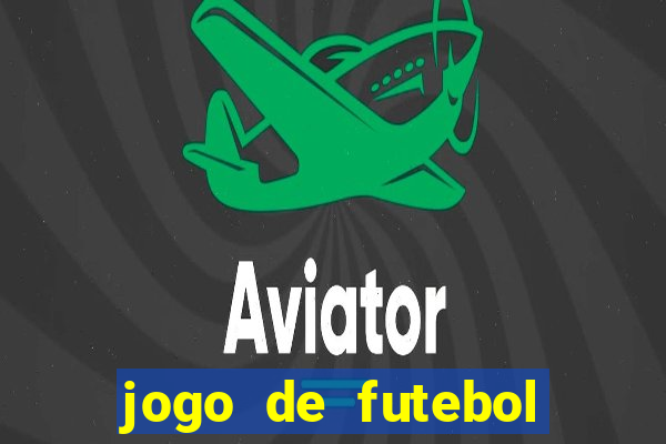 jogo de futebol com dinheiro infinito