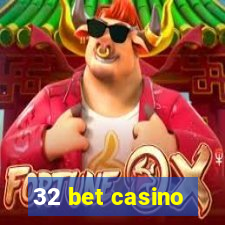 32 bet casino