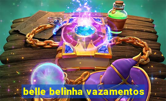 belle belinha vazamentos