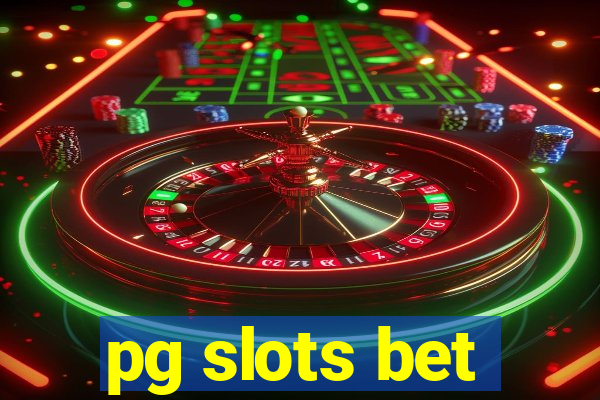 pg slots bet