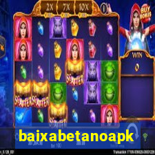 baixabetanoapk