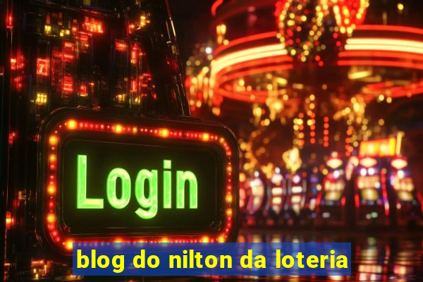 blog do nilton da loteria