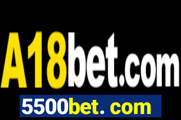 5500bet. com