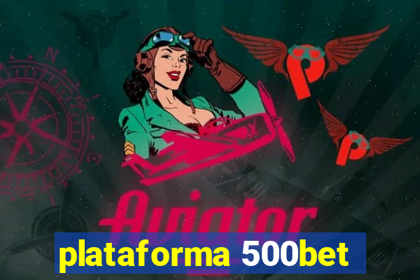 plataforma 500bet