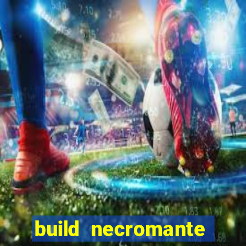 build necromante diablo 4