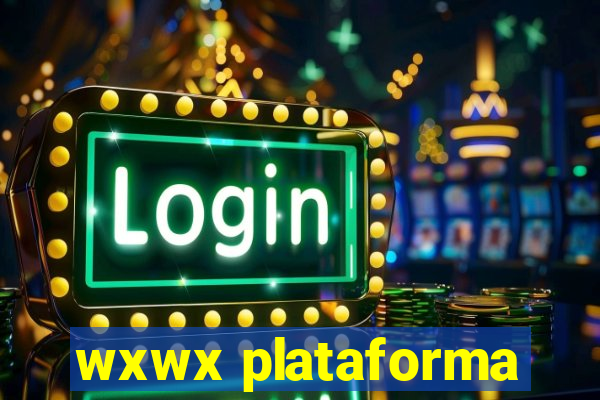 wxwx plataforma