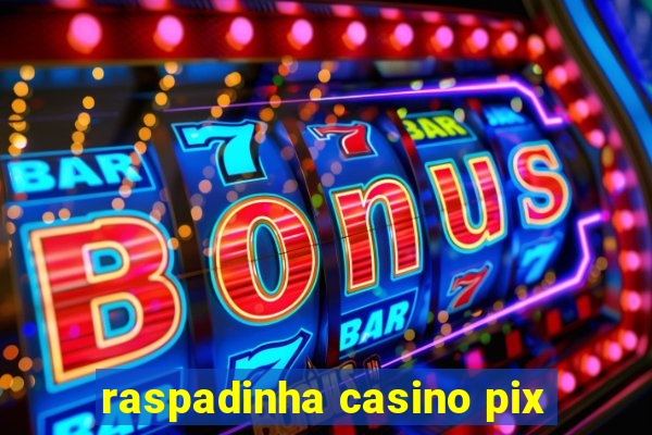 raspadinha casino pix