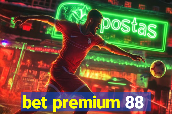 bet premium 88