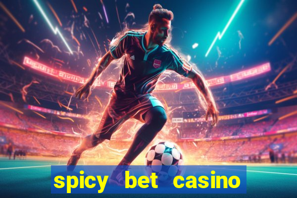 spicy bet casino como funciona