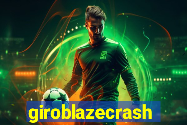 giroblazecrash