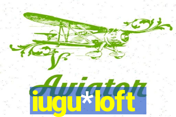 iugu*loft