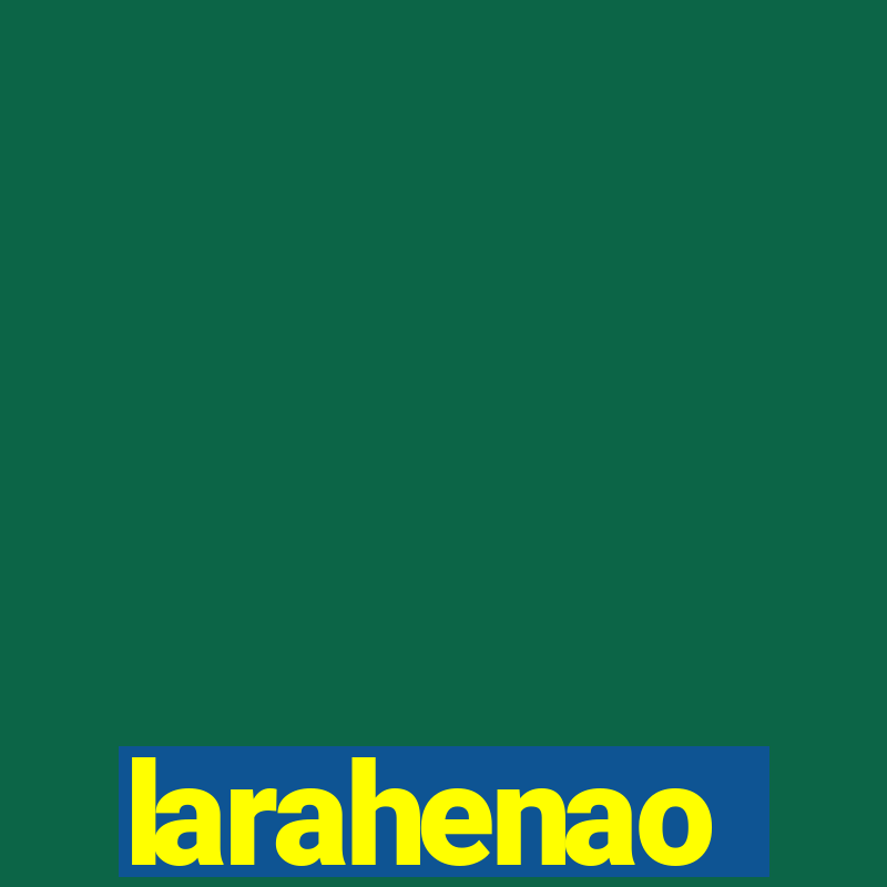 larahenao