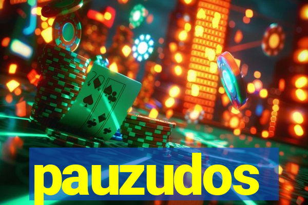 pauzudos