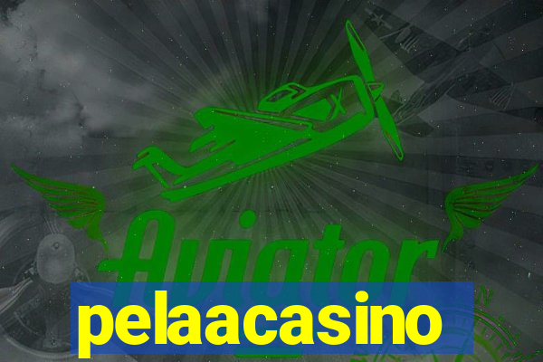 pelaacasino