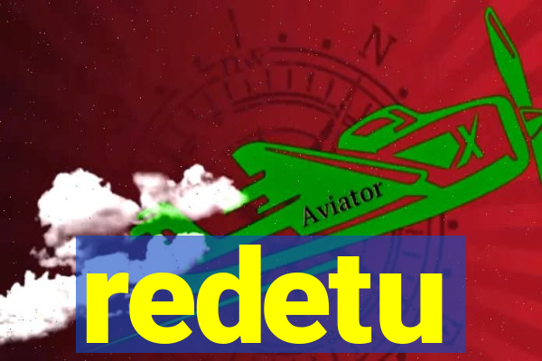 redetu