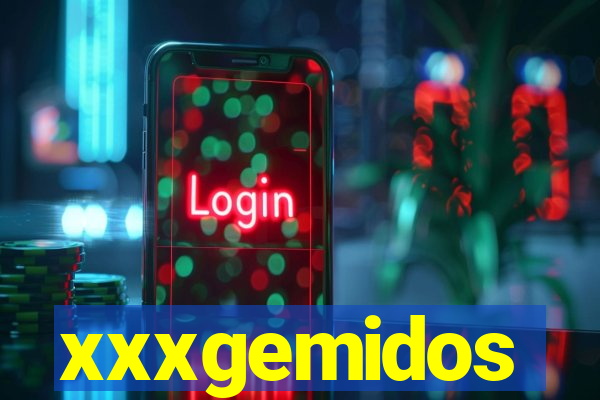 xxxgemidos